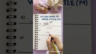 60 Cute Ways to Write a Title - Part 4 #nhuandaocalligraphy #shorts