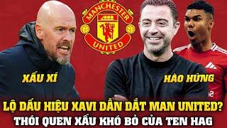 Tin bóng đá 28/10: LỘ DẤU HIỆU XAVI DẪN DẮT MAN UNITED? THÓI QUEN XẤU KHÓ BỎ CỦA TEN HAG