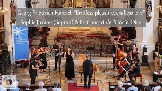 G.F. Händel: "Endless pleasure, endless love" | Sophie Junker (Sopran) & Le Concert de l'Hostel Dieu