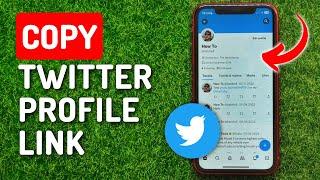 How To Copy Twitter Profile Link