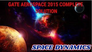 GATE AEROSPACE 2015 Space Dynamics Paper Analysis: Answer Key & Question Paper