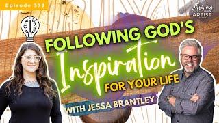 Following God's Inspiration For Your Life || Creating Cash Flow In Your Art Business || Episode 379