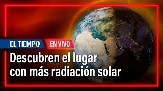 Descubren en Chile el lugar con más radiación solar a nivel global | El Tiempo