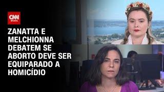 Zanatta e Melchionna debatem equiparação do abordo ao homicídio | LIVE CNN