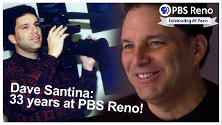 40 Years of PBS Reno | Dave Santina