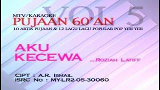 Roziah Latiff - Aku Kecewa (Official Karaoke Video)