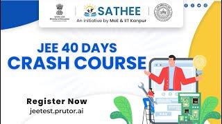 Join JEE 40 Days Crash Course | by IIT Kanpur & MoE