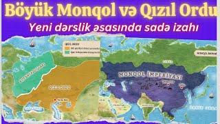 Böyük Monqol və Qızıl Ordu dövlətlərinin YENİ dərsliyə əsasən sadə izahı