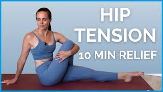 10 minute Yoga for HIP TENSION Relief - All the best stretches!