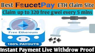 Best Ethereum faucet claim every 5 minutes || instant payment live proof || 100% legit site 2020