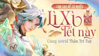 Làm thế nào để nhận nhiều lì xì Tết này cùng Astrid Thần Trí Tuệ