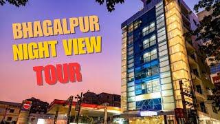 Bhagalpur City Night View Tour | Bhagalpur District | Bhagalpur Railway Station | Bhagalpur Vlogs