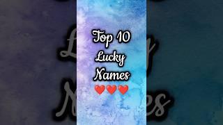 Top 10 lucky Names ️ Choose Your Alphabet  #shortfeed #viralshort #viralreels #trendingvideo #love