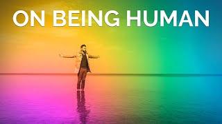 Exploring the Essence of Humanity: On Being Human | Thought-Provoking Insights and Reflections