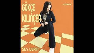 Gökçe Kılınçer - Sev Derim (45'lik Plak Versiyonu)