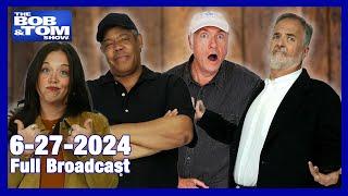 The BOB & TOM Show - June 27, 2024