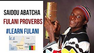 Fulani proverbs by SAIDOU ABATCHA 's - the enigmatic comidian from Cameroon