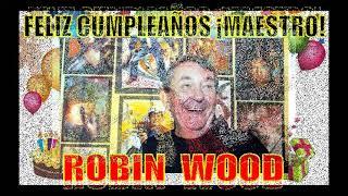 ROBIN WOOD FELIZ CUMPLEAÑOS MAESTRO ( GUIONISTA DE COMICS RECONOCIDO MUNDIALMENTE)