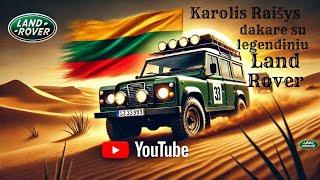 Super greitas pasirengimas Dakarui! Karolis Raišys su legendiniu Land Rover