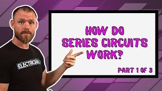 Let's Talk About SERIES Circuits: Voltage, Current, Resistance, and Power