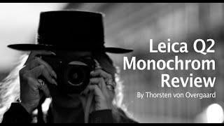 Leica Q2 Monochrom Review - The Leica Q Series. By photographer Thorsten Overgaard