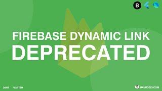 Beneran Firebase Dynamic Link Deprecated?