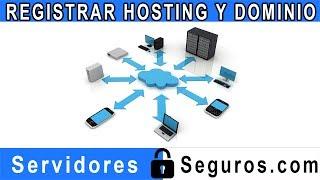 REGISTRAR HOSTING Y DOMINIO EN SERVIDORESSEGUROS.COM