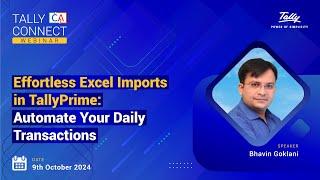 Effortless Excel Imports in TallyPrime | Bhavin Goklani | Tally CA Connect