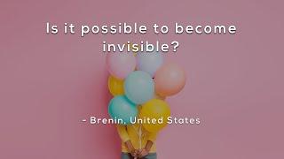 Is it possible to become invisible?