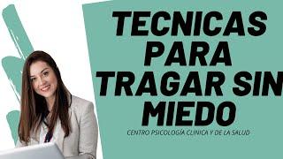 TECNICAS PARA TRAGAR SIN MIEDO I FAGOFOBIA