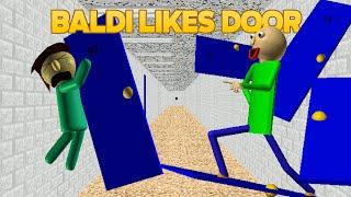 Their door is chasing me  | Baldi Likes Door [Baldi's Basics Mod]