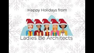 Happy Holidays from Ladies Be Architects!
