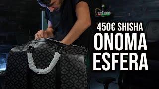 450€ Shisha Onoma Esfera | Unboxing & Ersteindruck