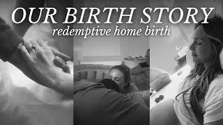 OUR REDEMPTIVE BIRTH STORY | unmedicated, natural, home birth