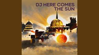 Dj Here Comes the Sun