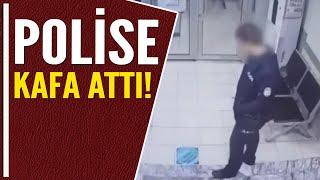 POLİSE KAFA ATTI!