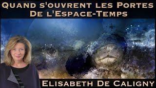 « Quand s'ouvrent les Portes de l'Espace-Temps » avec Elisabeth de Caligny