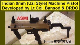 ASMI, A Uzi Style 9 mm Machine Pistol Developed by Lt.Col Bansod with Assistance From ARDE, Pune.