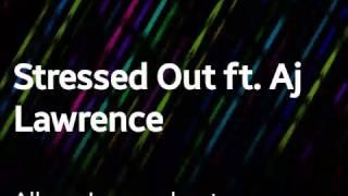 Stressed Out ft. Aj Lawrence