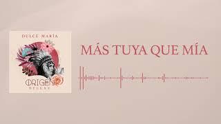 Dulce María - Más Tuya Que Mía (Audio Oficial)