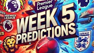 Premier League Week 5 Predictions: Expert Analysis & Winning Picks!