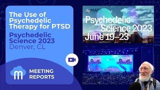 The Use of Psychedelic Therapy for PTSD: Psychedelic Science 2023