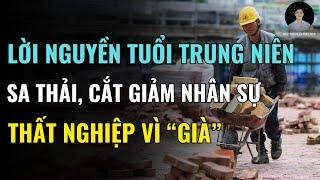 Sa Thải, Thất Nghiệp Vì Già: Lời Cảnh Tỉnh Cho Tuổi Trung Niên Trong Thị Trường Việc Làm