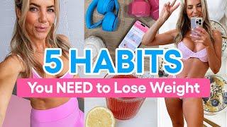 5 *simple* Habits You NEED to Lose Weight & Stay Motivated 