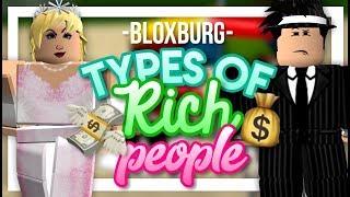 TYPES OF RICH PEOPLE ON BLOXBURG!