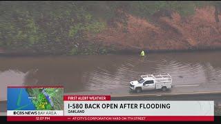 I-580 reopens after flooding shuts down Oakland freeway for hours