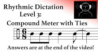 Rhythmic Dictation #47 - Compound Meter with Ties