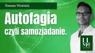 Tomasz Woźniak - Autofagia czyli samo zjadanie.