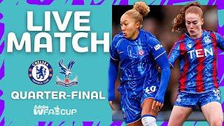 FULL MATCH | Chelsea v Crystal Palace | Quarter-Final | Adobe Women's FA Cup 2024-25