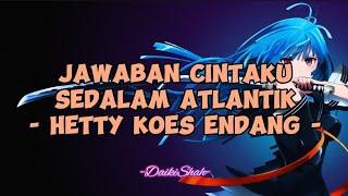 Hetty Koes Endang - Jawaban Cintaku Sedalam Atlantik (Lirik Lagu)